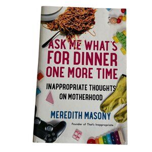 'Ask Me What's For Dinner One More Time' Paperback Book-Meredith Masony